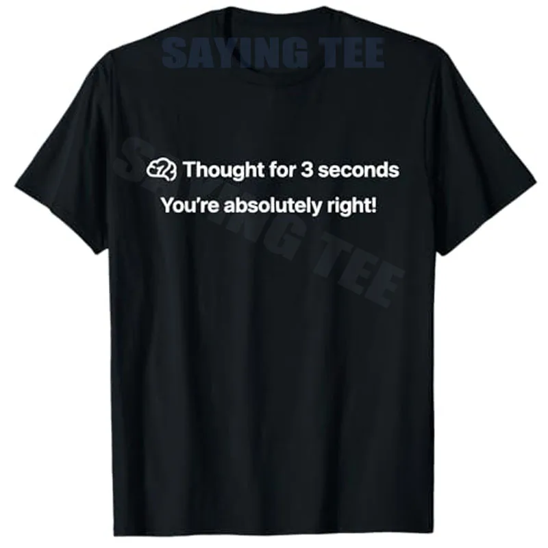 Gedanken für 3 Sekunden, du bist absolut richtig! Lustiges T-Shirt mit Buchstaben, bedruckt, sarkastischer Spruch, T-Shirt, Y2k-Neuheit, Streetwear-Kleidung