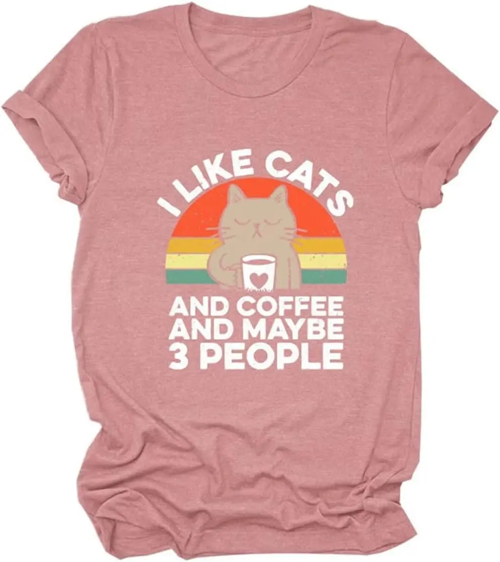 

I Like Cats and Coffee and Maybe 3 People T-Shirts Novelty Women Casual Short Sleeve Tee Shirt