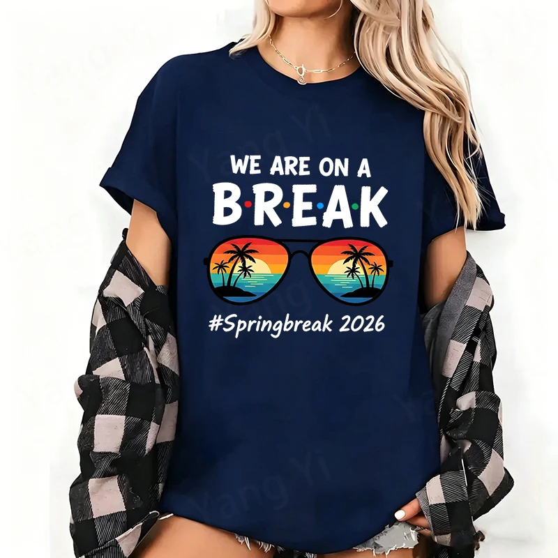We Are on a Break Springbreak2026 Print Designed Summer Cotton Men Women Tops Beach Retro Sunglasses Pattern Boy Girl Tees Shirt 4