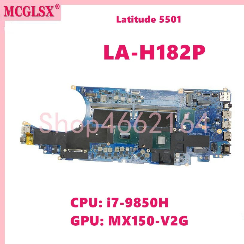 La-H182P Con Scheda Madre Per Laptop Gpu I7-9850H Cpu Mx150-V2G Per Scheda Madre Per Notebook Dell Latitude 5501