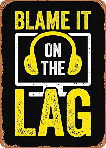 

Blame It On The Lag Vintage Look Metal Sign Patent Art Prints Retro Gift 8x12 Inch
