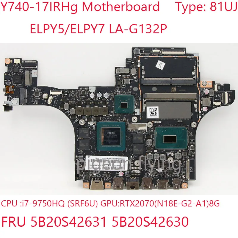 

ELPY5/ELPY7 LA-G132P Y740-17 Motherboard 81UJ 5B20S42631 5B20S42630 For Lenovo Legion Y740-17IRHg Laptop i7-9750HQ RTX 2070 8G