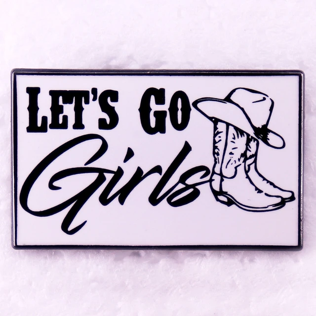 Let's Go Girls Enamel Pin Western Cowgirl Badge Brooch Jewelry Bachelorette  Party Decoration - AliExpress