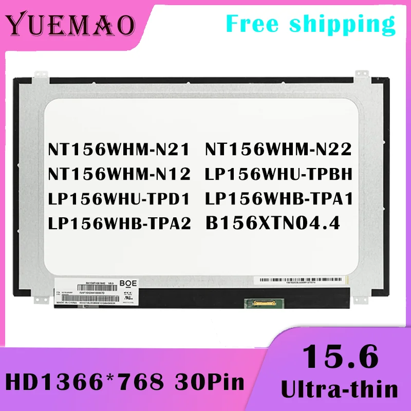 

15.6” Laptop LCD Screen 30Pin NT156WHM-N12 NT156WHM-N22 LP156WHU-TPBH LP156WHU-TPD1 LP156WHB-TPA1/TPA2 B156XTN04.4 NT156WHM-N21