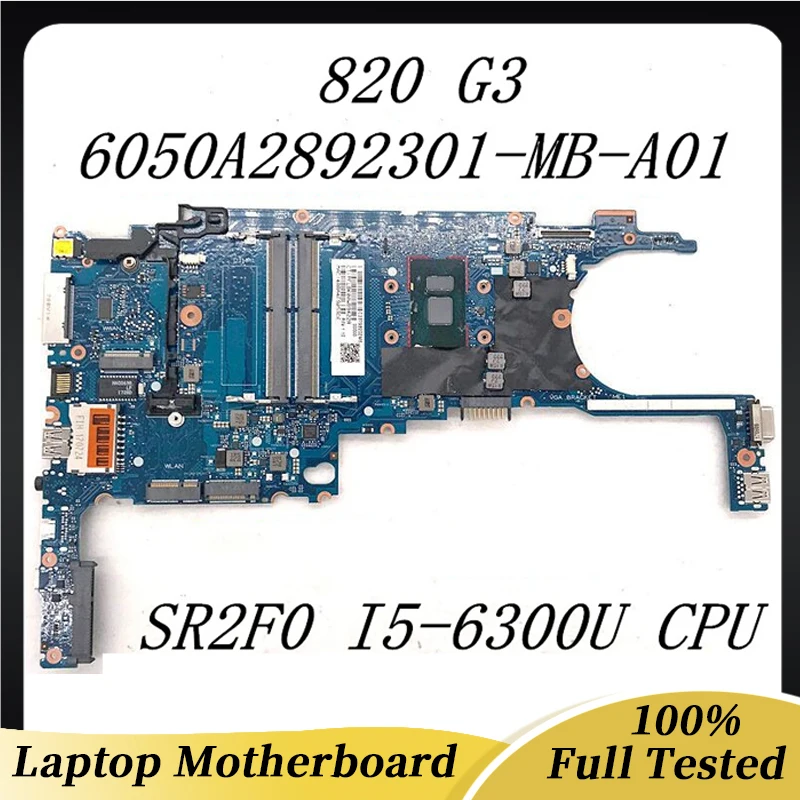 

Высококачественная материнская плата 6050A2892301-MB-A01 для EliteBook 820 G3, материнская плата для ноутбука с процессором SR2F0 I5-6300U DDR4 100%, полностью протестирована