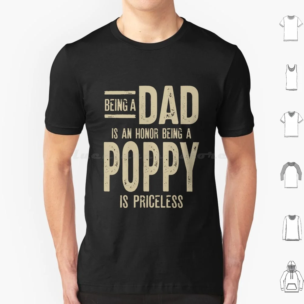 Essere Un Papà È Un Onore Essere Un Papavero Non Ha Prezzo T Shirt Uomo Donna Bambini 6Xl Papavero Per Poppy Poppy Ideas Papavero Per Papavero