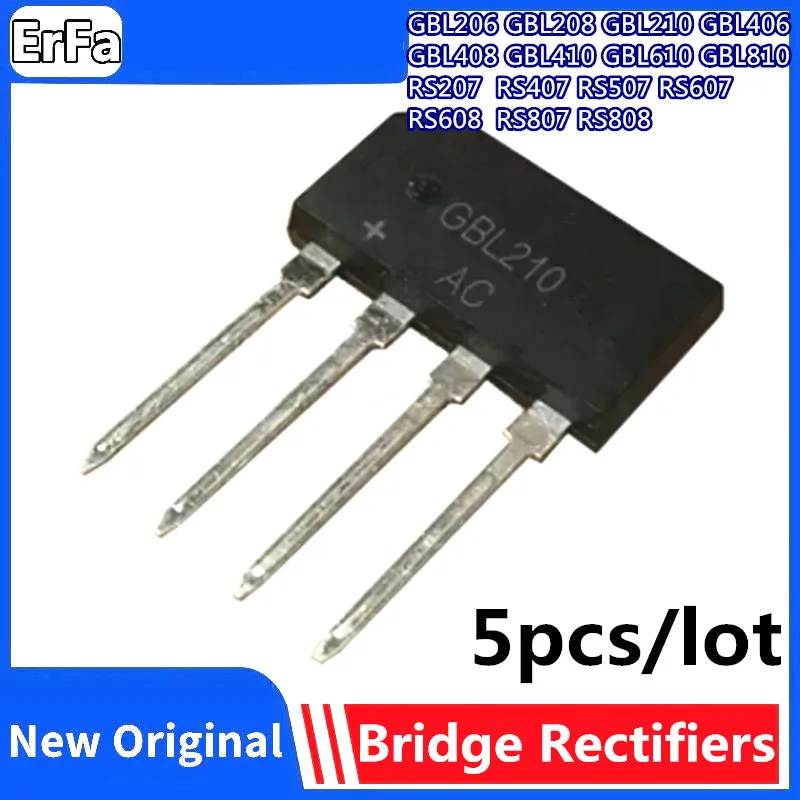 

5pcs GBL206 GBL208 GBL210 GBL406 GBL408 GBL410 GBL610 GBL810 RS207 RS407 RS507 RS607 RS608 RS807 RS808 Bridge Rectifiers