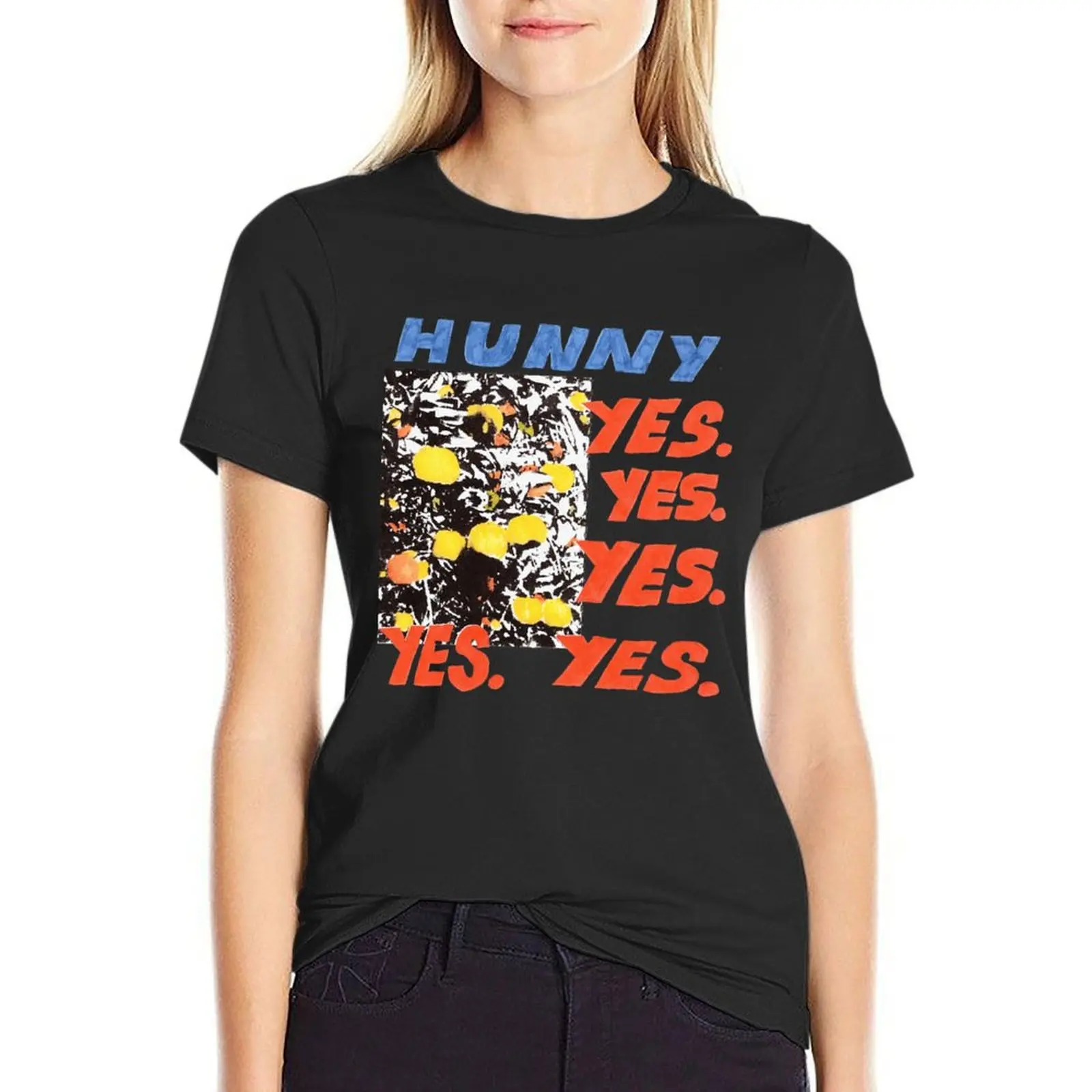 

Hunny Yes For Fans T-shirt shirts graphic tees anime clothes Top Women