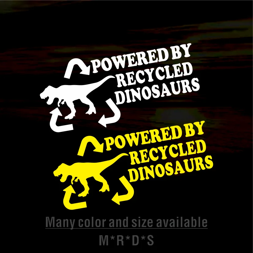 

Fashion Powered by Recycled Dinosaurs Decal Black Silver Car Sticker Decal Vinyl for Car Helmet Windoe Motor