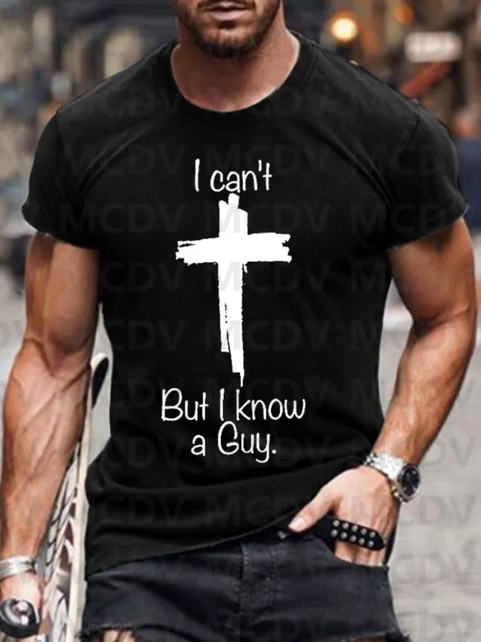 

Men's Casual I Can'T But I Know A Guy Printed Short Sleeve T-Shirt