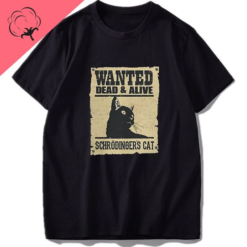 

Wanted Dead and Living Cats Fun geek digital printed round neck cotton T-shirt Fashion funny unisex short sleeve everyday top