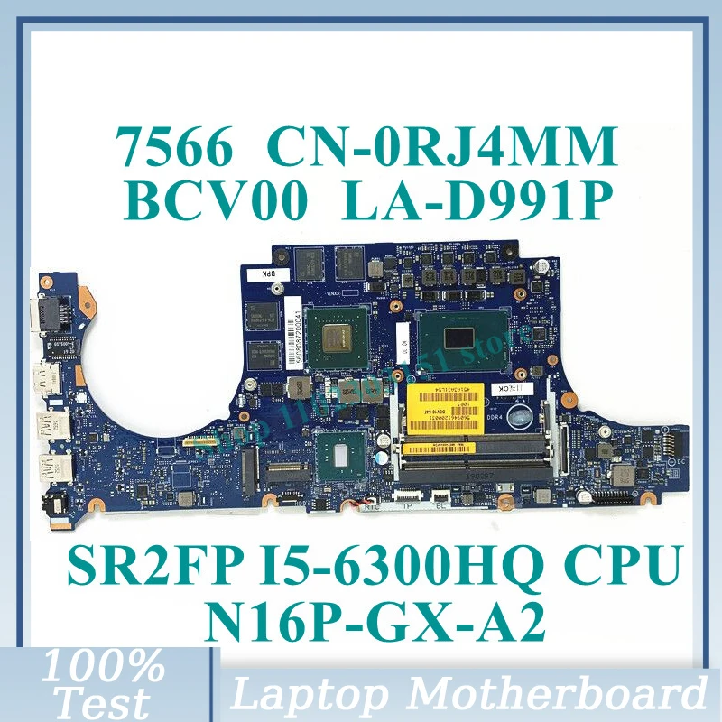 

CN-0RJ4MM 0RJ4MM RJ4MM With SR2FP I5-6300HQ CPU Mainboard BCV00 LA-D991P For Dell 7566 Laptop Motherboard N16P-GX-A2 100% Tested