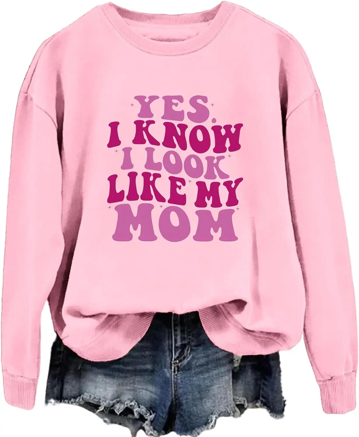 

Yes I Know I Look Like My Mom Sweatshirt Women's Funny Letter Print Shirts Long Sleeve Crewneck Pullovers Tops Pink