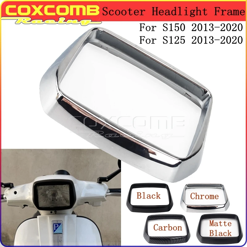 

Scooter Headlight Frame ABS Plastic Head Lamp Frame Protection Guard Motorcycle Headlamp Cover For S 125 150 S125 S150 2013-2020