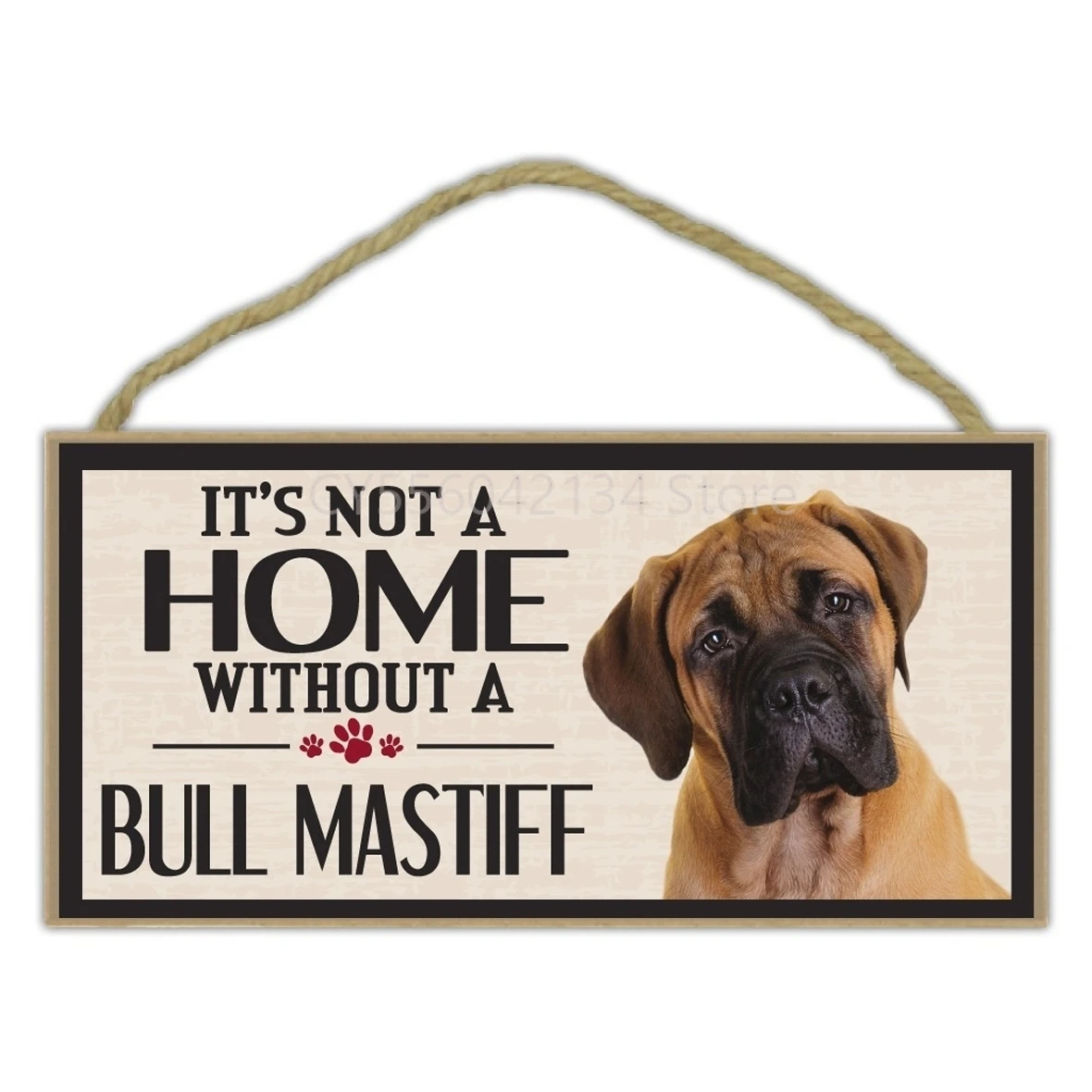 

Pet Accessories Wood Sign - It's Not A Home Without A Bull Mastiff (Bullmastiff) - Dogs, Gifts