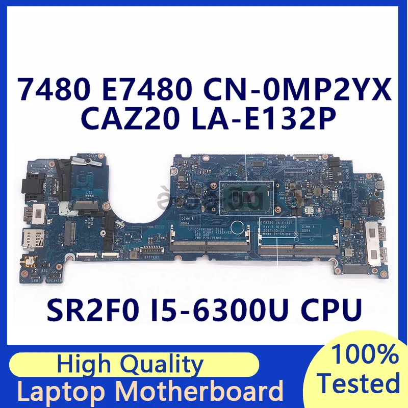 

CN-0MP2YX 0MP2YX MP2YX For Dell 7480 E7480 Laptop Motherboard With SR2F0 I5-6300U CPU CAZ20 LA-E132P 100% Fully Tested Good