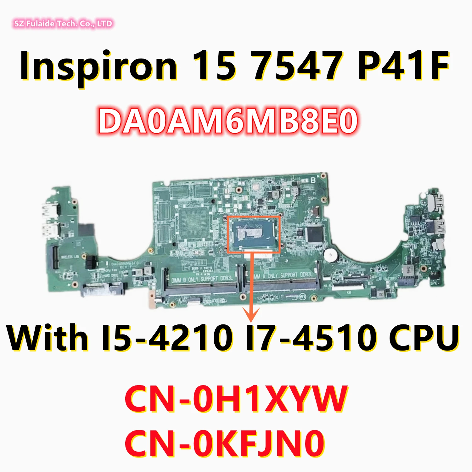

DA0AM6MB8E0 For dell Inspiron 15 7547 P41F Laptop Motherboard With I5-4210 I7-4510 CPU CN-0H1XYW CN-0KFJN0 0H1XYW 0KFJN0 KFJN0