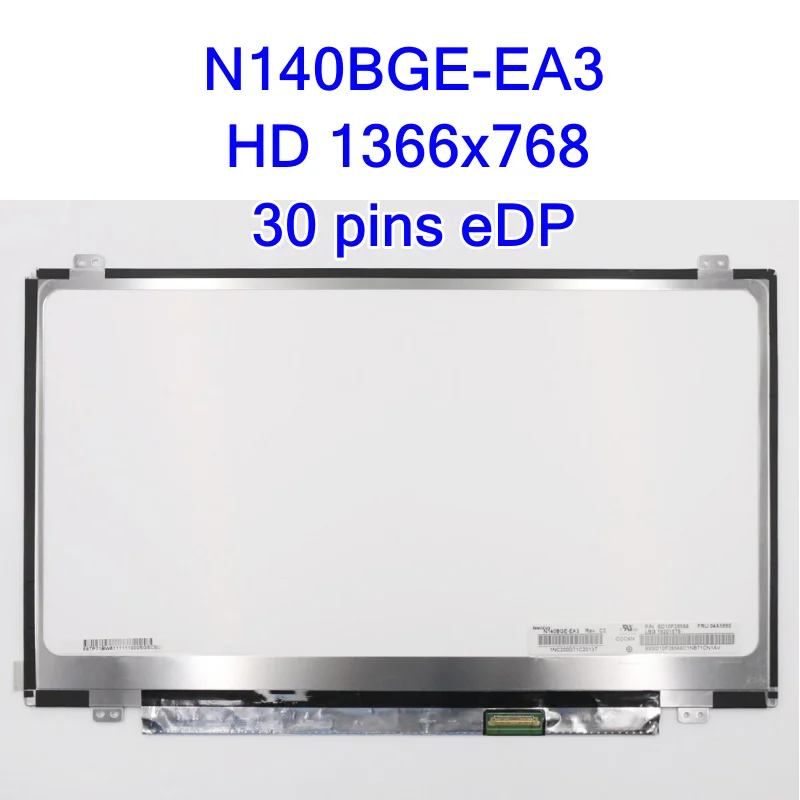 

14.0" Laptop LCD Screen N140BGE-EA3 E33 E43 EB2 fit B140XTN03.3 LP140WH2 LP140WH8 TP A1 S1 D1 B140XTN02.E HD1366x768 30pin eDP