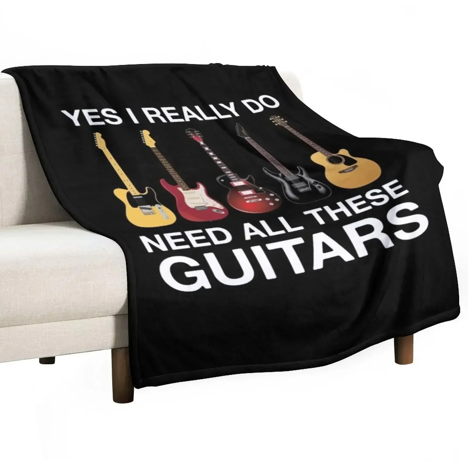 

Yes I Really Do Need All These Guitars Throw Blanket Plush Blankets Sofas Of Decoration heavy to sleep Baby Blankets