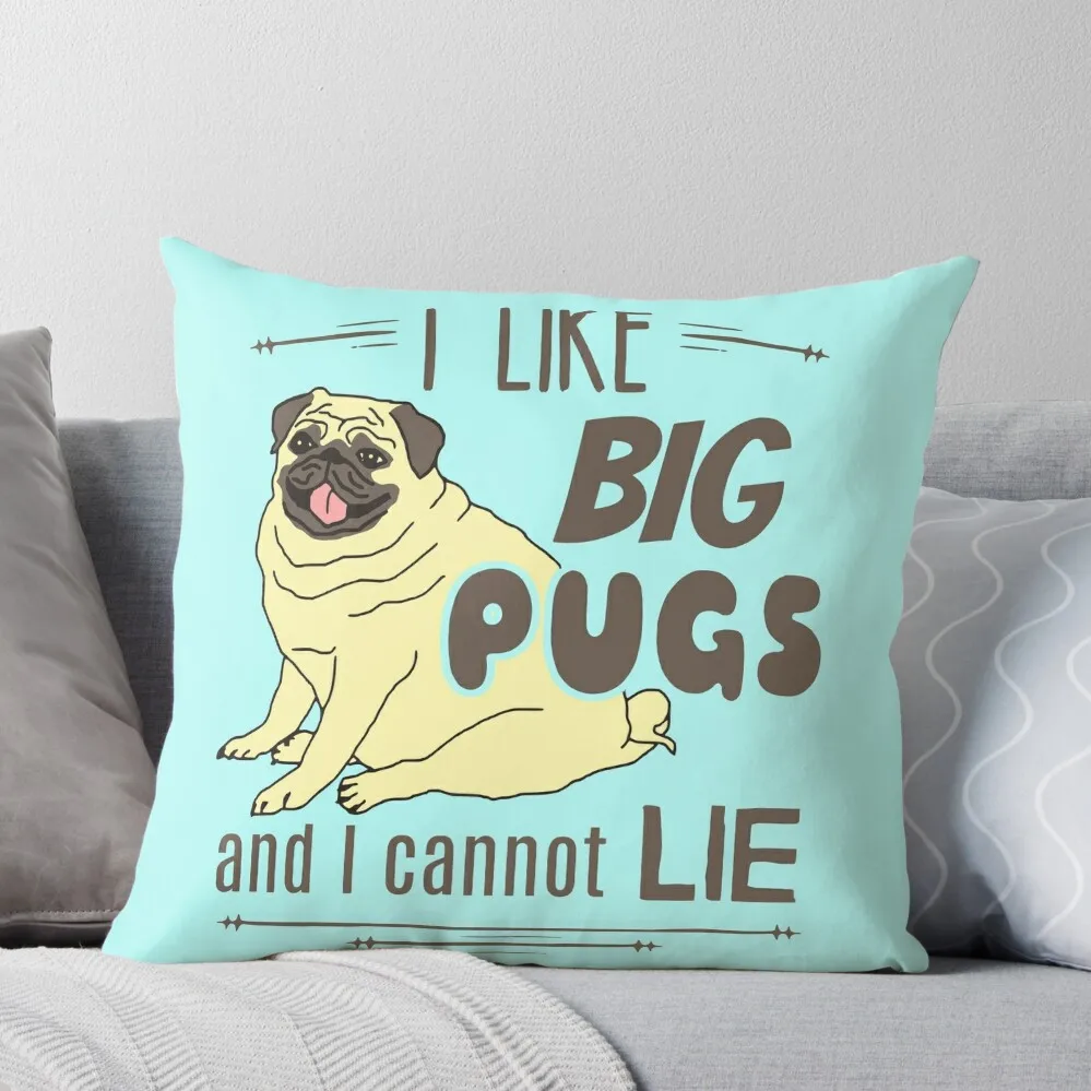 

I like big pugs, and I cannot lie Throw Pillow Sofa Pillow Cover Pillowcases Bed Cushions Cushions Cover Cusions Cover