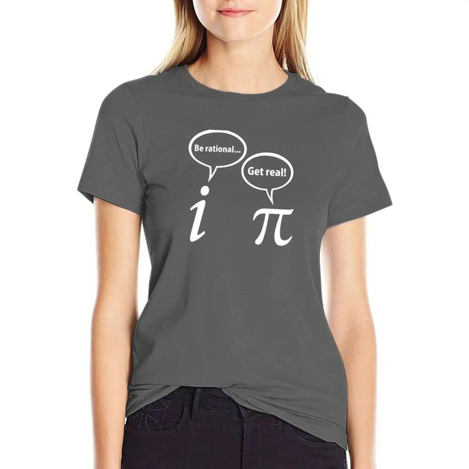 

Be Rational Get Real Imaginary Math Pi T-Shirt Women's cotton t-shirt plus size t shirts for Women loose fit Women's tee shirt