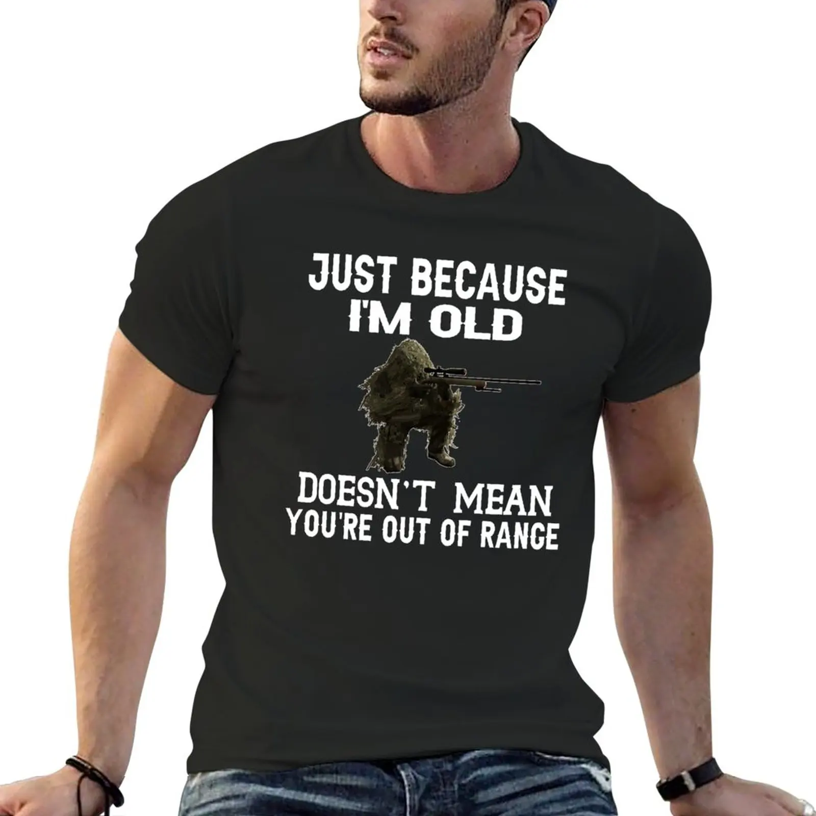

Just Because I'm Old Doesn't Mean You're Out Of Range T-Shirt blacks sweat shirt graphics sports fans mens plain t shirts