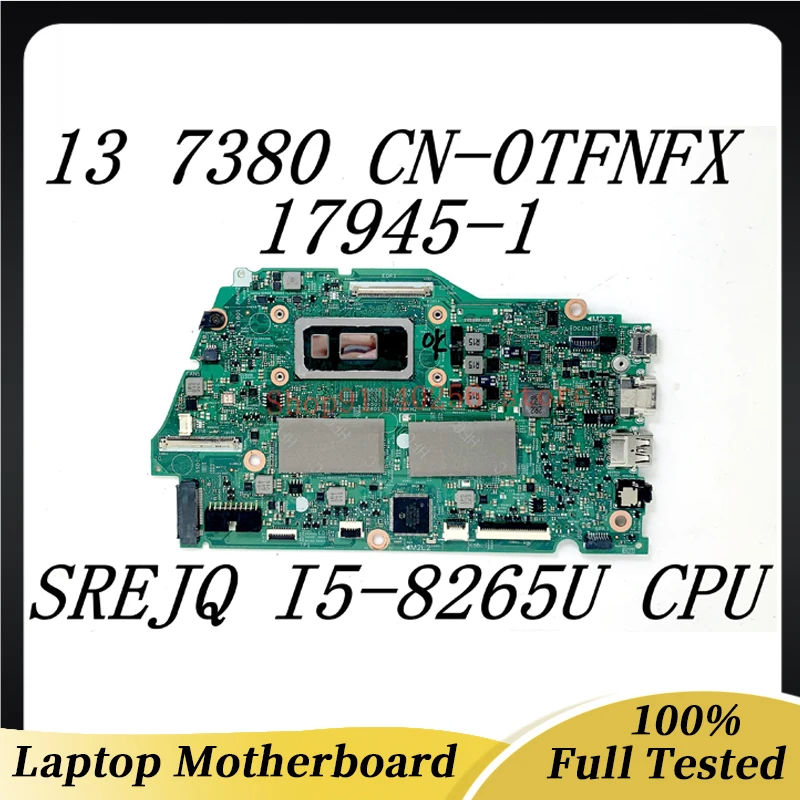 

Mainboard CN-0TFNFX 0TFNFX TFNFX For Dell 7380 Laptop Motherboard 17945-1 With SREJQ I5-8265U CPU 100% Fully Tested Working Well