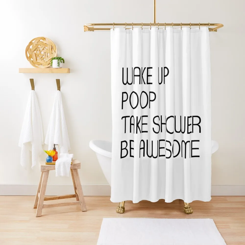 

Funny shower curtains - Wake Up Poop Take Shower Be Awesome Shower Curtain Bathroom Cute Curtain