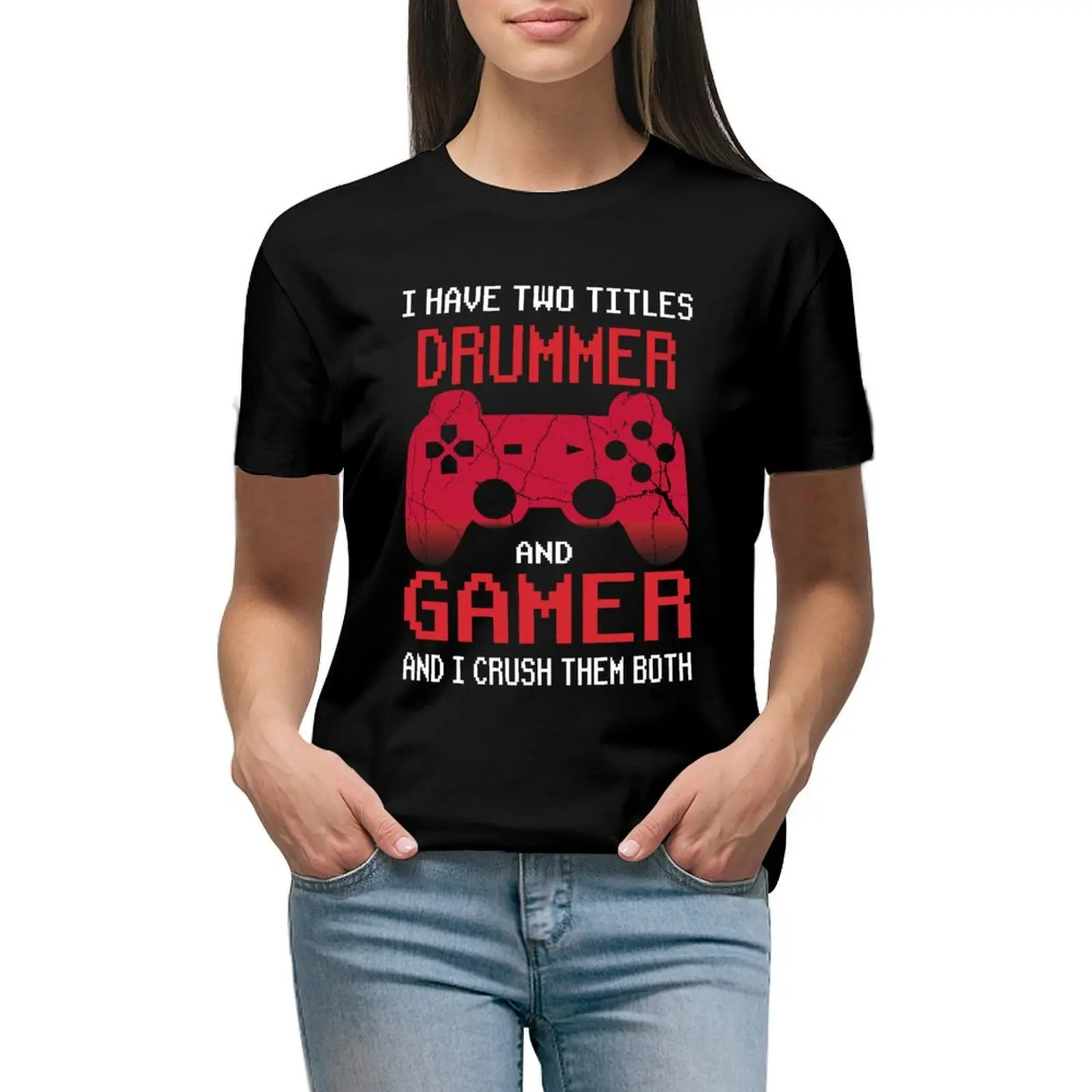 

Drummer Gamer Gift, I Have Two Titles Drummer And Gamer, Drummer T-shirt tops vintage clothes tshirts woman