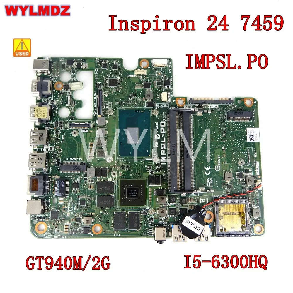 

Used IMPSL.PO i5-6300HQ CPU Mainboard For DELL Inspiron 24 7459 Motherboard CN-08GGCV / CN 8GGCV Tested 100% work
