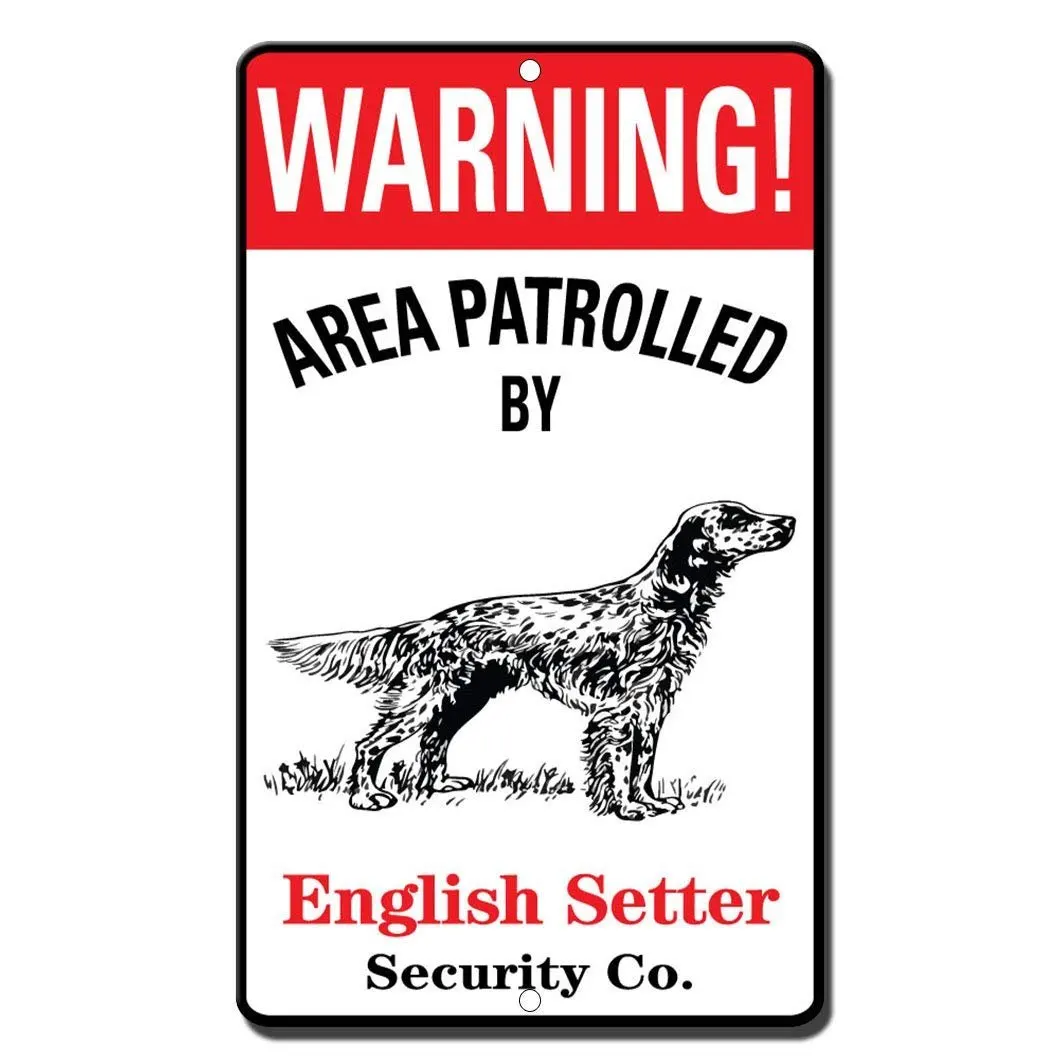 

New Metal Tin Sign Warning Area Patrolled by English Setter Novelty Great for Bar Coffee Garden Yard Indoor and Outdoor 1