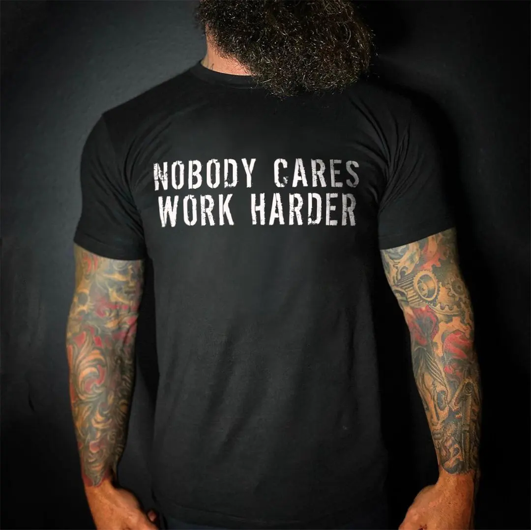 Cares Work Harder T-shirt men 100% Cotton graphic funny tumblr casual Streetwear Fashion quote unisex tee top tshirt