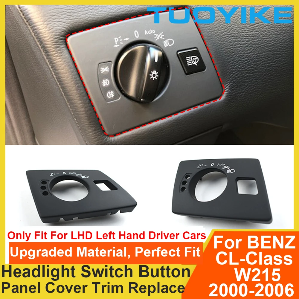 

LHD Front Dashboard Headlight Switch Button Panel Cover Trim Replace For Mercedes Benz W215 CL Class CL500 CL55 CL600 2000-2006