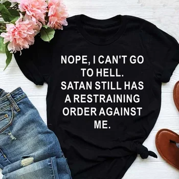 Cute Nope,I Can't Go To Hell Printed T-Shirts Women Short Sleeve Funny Round Neck Tee Shirt Casual Summer Tops Women Clothing 1