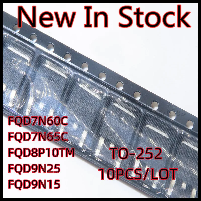 

10PCS/LOT FQD7N60C FQD7N65C FQD8P10 FQD9N25 FQD9N15 TO-252 SMD Field-effect MOS transistor New In Stock Original