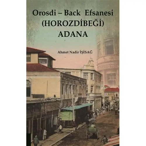 

Орисди-бэк легенда (horozdiplei) Adana