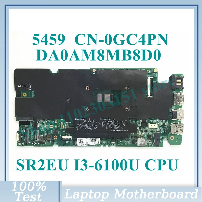 

CN-0GC4PN 0GC4PN GC4PN With SR2EU I3-6100U CPU Mainboard DA0AM8MB8D0 For Dell Vostro 5459 Laptop Motherboard 100% Full Tested OK