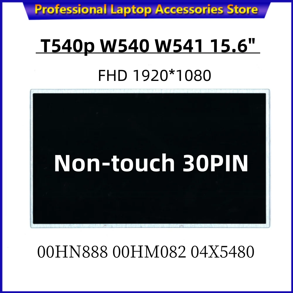 

NEW For Lenovo ThinkPad T540p W540 W541 15.6" FHD LCD Screen Non-touch 30PIN N156HGE-EA2 00HN888 00HM082 04X5480