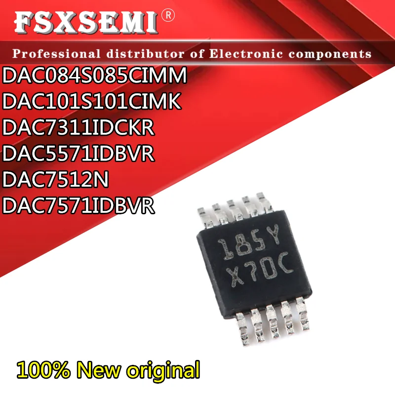 

10pcs New DAC084S085CIMM X70C DAC101S101CIMK X63C DAC7311IDCKR D73 DAC5571IDBVR D571 DAC7512N D12N DAC7571IDBVR D771