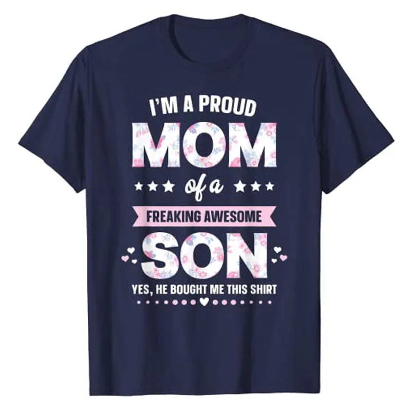 I'm A Proud Mom Shirt Gift From Son To Mama Funny Mothers Day T-Shirt Gifts Funny Women's Fashion Sayings Graphic Tee Casual Top