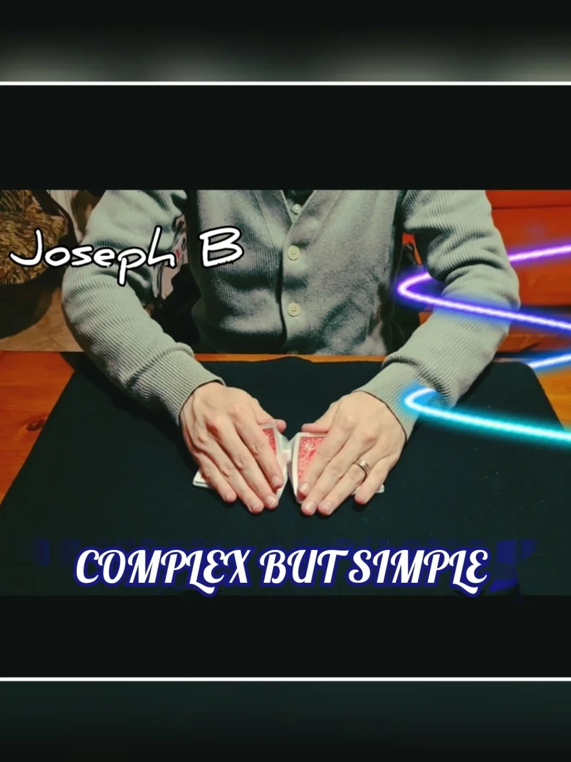 

Complex But Simple by Laura Chip -Magic tricks