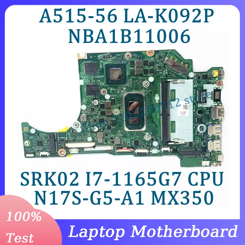 

FH5AT LA-K092P NBA1B11006 для Acer A515-56 A515-56G материнская плата для ноутбука с SRK02 I7-1165G 7 CPU N17S-G5-A1 MX350 100% протестирована хорошо
