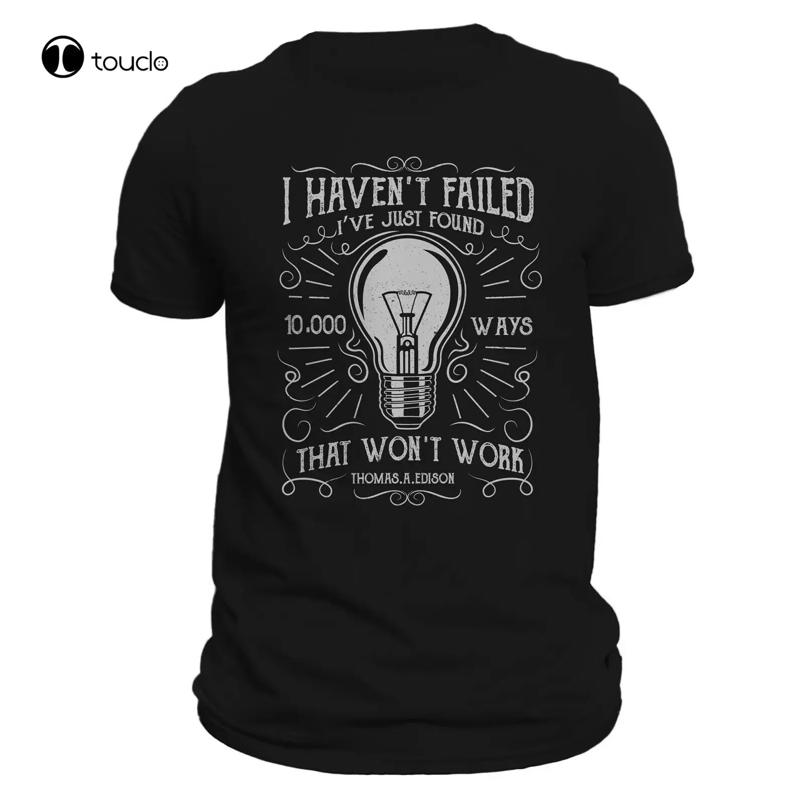 

I Haven'T Failed Electrician Thomas Edison Men'S T-Shirt Custom Aldult Teen Unisex Digital Printing Fashion Funny New Xs-5Xl