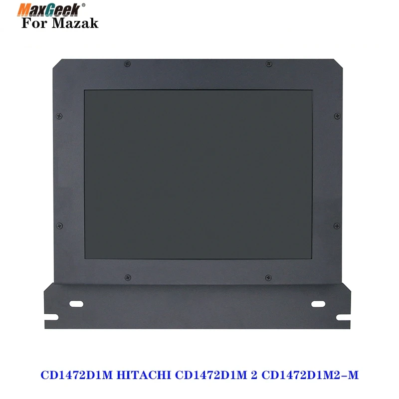 

Промышленный ЖК-дисплей Maxgeek для Mazak CD1472D1M HITACHI CD1472D1M