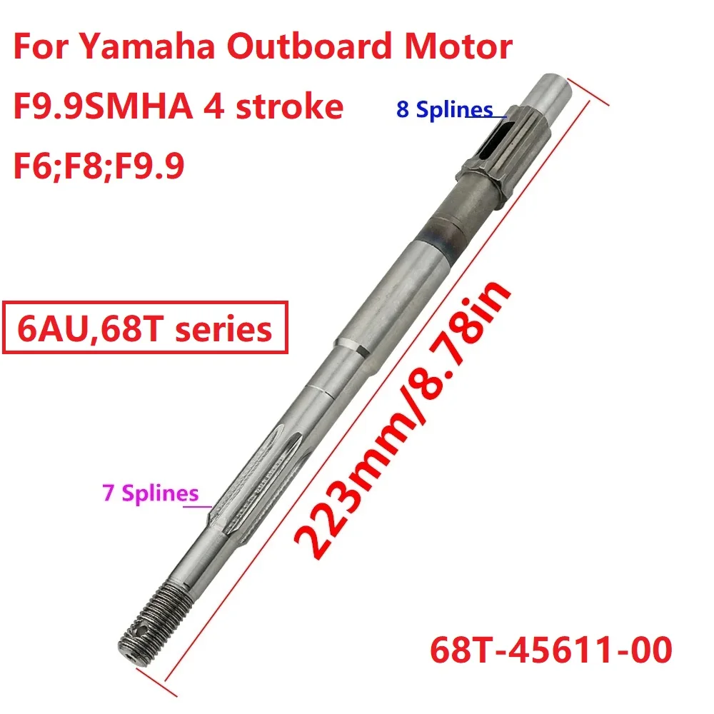 Boat Propeller Shaft 68T-45611-00 For Yamaha Outboard Motor F9.9SMHA 4T F6;F8;F9.9;