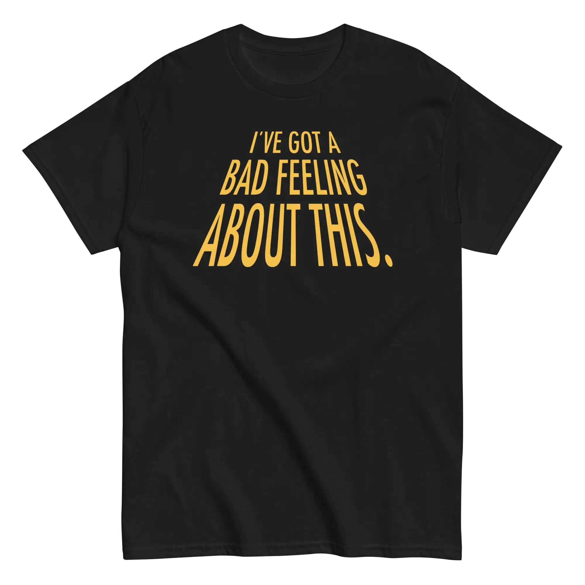 

I've Got A Bad Feeling About This Anime Graphic T-shirts for Men Clothing Women Short Sleeve Tees New Arrivals Unisex Summer