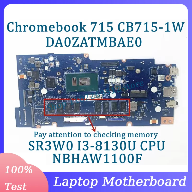 

DA0ZATMBAE0 Mainboard NBHAW1100F For Acer Chromebook 715 CB715-1W Laptop Motherboard With SR3W0 I3-8130U CPU 100% Working Well