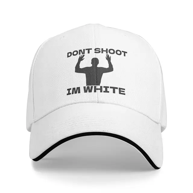 Fun Rude Humor Don Shoot I m White Sarcastic Casual Baseball Cap  Kpop Rock Trucker Hat Summer Hot Sale Unisex Men Baseball Cap 1