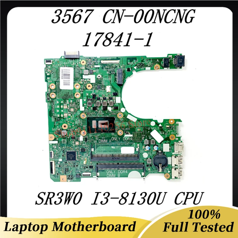 CN-00NCNG 00NCNG 0NCNG High Quality Mainboard For Dell 3567 Laptop Motherboard 17841-1 W/ SR3W0 I3-8130U CPU 100% Full Tested OK