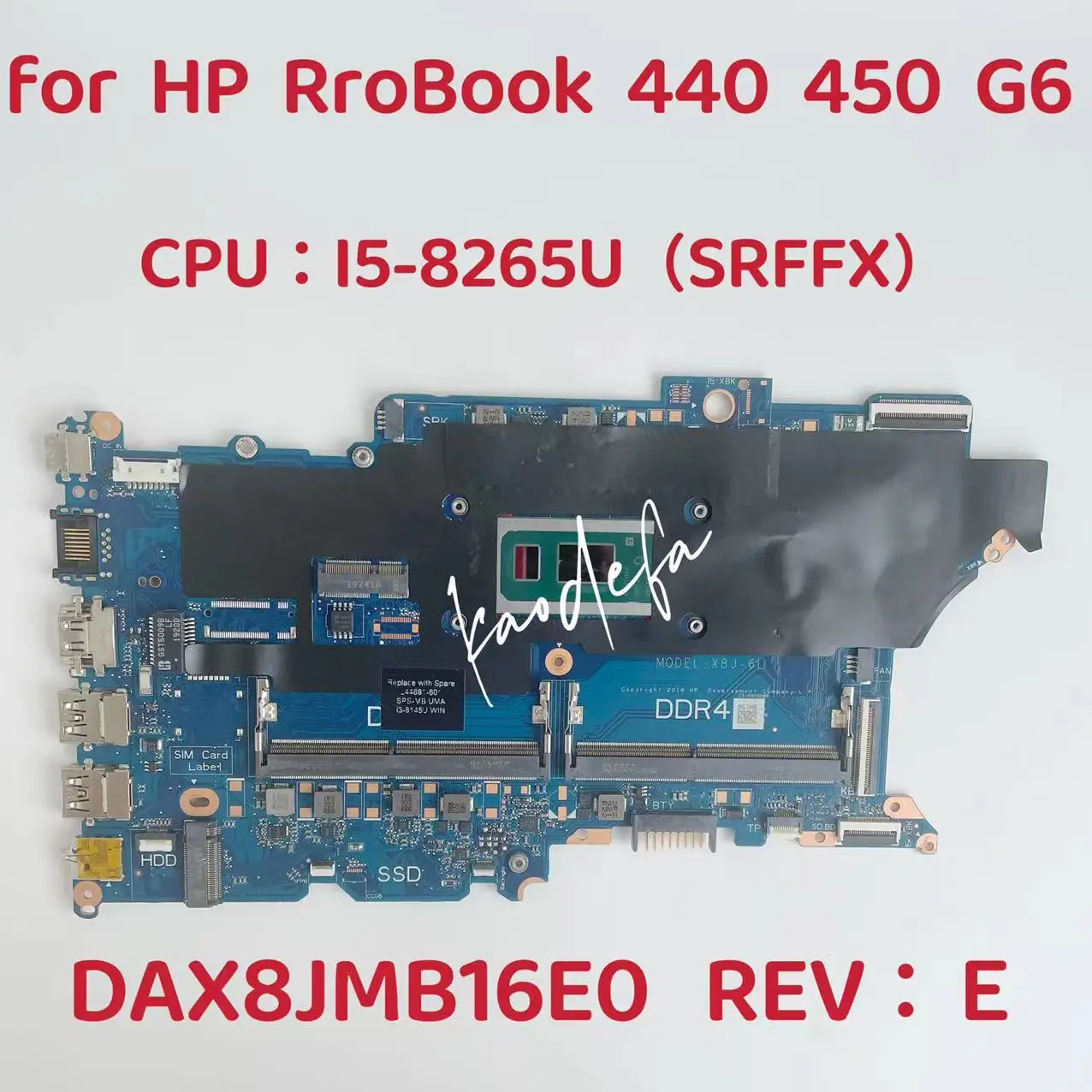 

DAX8JMB16E0 Mainboard For HP ProBook 440 450 G6 Laptop Motherboard CPU: I5-8265U SREJQ SRFFX DDR4 L44883-601 L44883-001 Test OK